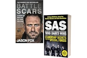 Battle Scars A Story of War and All That Follows By Jason Fox & SAS Who Dares Wins Leadership Secrets from the Special Forces By Anthony Middleton 2 Books Collection Set