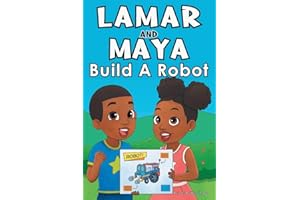 Lamar and Maya Build A Robot