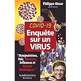 Enquête sur un virus Covid 19: "Manipulations, vols, meurtres, influeneces et guerres médiatiques"