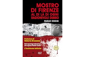 Mostro di Firenze. Al di là di ogni ragionevole dubbio (True crime)