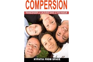 Compersion: Transcender la jalousie dans le polyamour