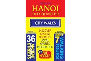Vietnam. Hanoi Old Quarter, City Walks (Travel Guide): Discover The 36 Ancient Streets of The Old Quarter (Fat Noodle Travel Guide, Band 2)