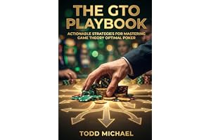 The GTO Playbook: Actionable Strategies for Mastering Game Theory Optimal Poker