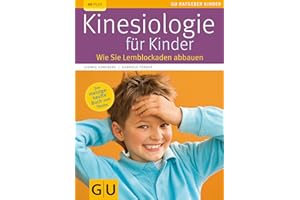 Kinesiologie für Kinder: Wie Sie Lernblockaden abbauen