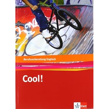 [PDF] Cool! / Berufsvorbereitung Englisch: Lehr-und Arbeitsbuch KOSTENLOS DOWNLOAD