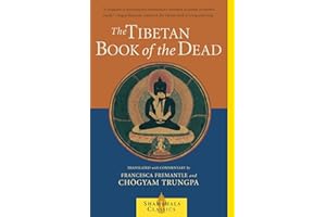 The Tibetan Book of the Dead: The Great Liberation Through Hearing In The Bardo (Shambhala Classics)