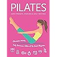 Pilates: Core Strength, Exercises, Daily Routines (Health & Fitness)