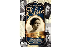Elsie-Adventures of an Arizona Schoolteacher 1913-1916