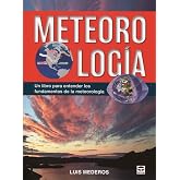 Meteorolog&iacute;a : un libro para entender los fundamentos de la meteorolog&iacute;a