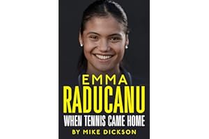 Emma Raducanu: When Tennis Came Home: The astonishing story so far