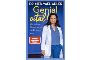 Genial vital!: Wer seinen Körper kennt, bleibt länger jung | Der SPIEGEL-Bestseller der Ärztin über gesundes Älterwerden