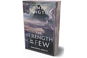 The strength of the few: Der Fantasy-Erfolg endlich auf Deutsch - limitierte Schmuckausgabe mit Farbschnitt (Hierarchy Reihe, Band 2)