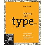 Thinking With Type 2nd Ed: A Critical Guide for Designers, Writers, Editors, & Students (Design Briefs)