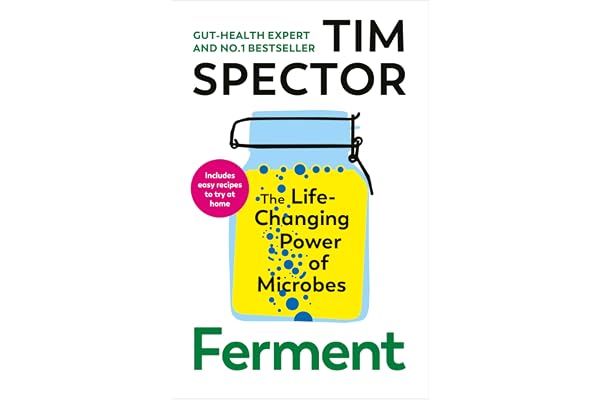 Ferment: The Sunday Times bestselling guide to understanding the power of microbes for your gut health, as seen on Channel 4's What Not To Eat