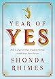 Year of Yes: How to Dance It Out, Stand In the Sun and Be Your Own Person