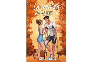 La mentira de Garret: (NEW ADULT) Enemies to lovers & friends to lovers. Universidad, young adult, sport romance, romántica contemporánea. (MENTIRAS - new adult)