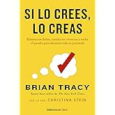 Si lo crees, lo creas: Elimina tus dudas, cambia tus creencias y suelta el pasado para alcanzar todo tu potencial (Best Selle