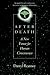 After Death: A New Future for Human Consciousnessess by 