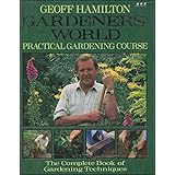 Geoff Hamilton's Practical Gardening Course
