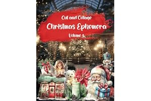 Cut and Collage Christmas Ephemera Book Volume 3: Trees, Santa Claus, Angels, Fireplace Scenes, Presents, Ornaments and More for Junk Journals, ... Books, Decorative Arts, Artist Trading Cards