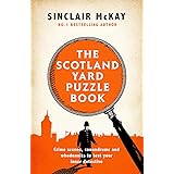 The Scotland Yard Puzzle Book: Crime Scenes, Conundrums and Whodunnits to test your inner detective