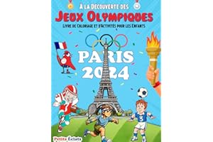 À la Découverte des Jeux Olympiques: Livre de Coloriage et d'Activités pour les Enfants - des Faits Incroyables, Records et des Histoires Inspirontes.