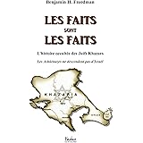 Les faits sont les faits : l'histoire occultée des Juifs Khazars: Les Ashkénazes ne descendent pas d'Israël