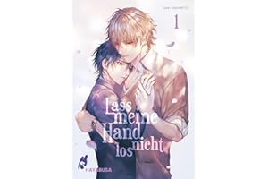 Lass meine Hand nicht los 1: Eindrucksvoll gezeichnete, unzensierte Omegaverse-Lovestory im Schulsetting – exklusive Sammelkarte in der 1. Auflage!