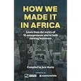 Maritz Africa How We Made It in Learn from the Stories of 25 Entrepreneurs Who've Built Thriving Businesses