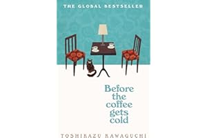 Before the Coffee Gets Cold: The cosy million-copy sensation from Japan (English Edition)