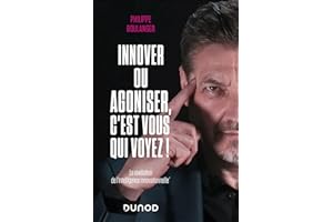 Innover ou agoniser, c'est vous qui voyez !: La révélation de l'intelligence innovationnelle