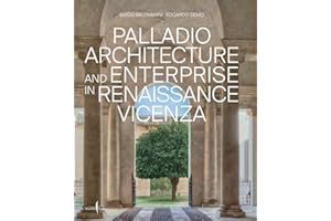 Palladio architettura e impresa nella Vicenza del Rinascimento. Ediz. inglese