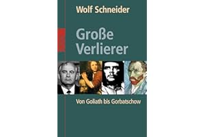 Große Verlierer: Von Goliath bis Gorbatschow