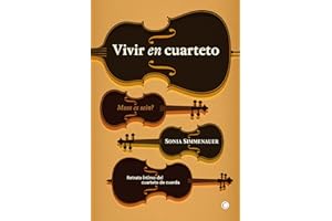 Vivir en cuarteto: Retrato íntimo del cuarteto de cuerda