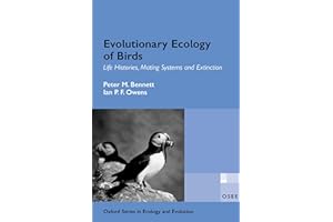 Evolutionary Ecology of Birds: Life Histories, Mating Systems, and Extinction (Oxford Series in Ecology and Evolution)
