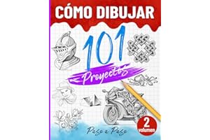 Cómo dibujar 101 proyectos paso a paso - Volumen 02: Aprende a dibujar fácilmente - Explora nuevas ideas y técnicas para comenzar y avanzar con confianza.