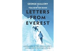 Letters From Everest: New insight into the life and tragic death of George Mallory and the history of Mount Everest