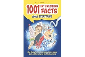 1001 Interesting Facts About Everything: Mind-blowing Fun Facts About Animals, History, Science, Sports, and More to Impress Your Friends and Family ... or Christmas Gift for Kids, Teens & Adults)