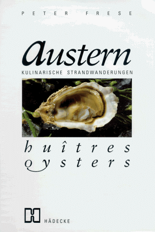 Preisvergleich Produktbild Austern - Huitres - Oysters: Kulinarische Strandwanderungen