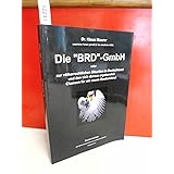 Die "BRD"-GmbH - 2. Auflage - 2013: Zur völkerrechtlichen Situation in Deutschland und den sich daraus ergebenden Chancen für