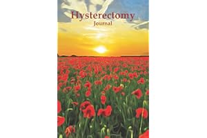 Hysterectomy Journal: For Recording your Process of Recovery after Surgery, your Feelings, Moods and General Health.