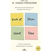 Fark Et D&uuml;ş&uuml;n Hisset Yaşa
