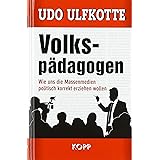 Volkspädagogen: Wie uns die Massenmedien politisch korrekt erziehen wollen