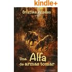 Una alfa de armas tomar: Romance urbano con lic&aacute;ntropo incluido, autoconclusivo (Lobos de D&oacute;en n&ordm; 6)