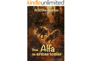 Una alfa de armas tomar: Romance urbano con licántropo incluido, autoconclusivo (Lobos de Dóen nº 6)