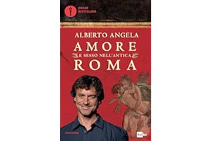 Amore e Sesso Nell'antica Roma Libri 2016 di Autore Alberto Angela