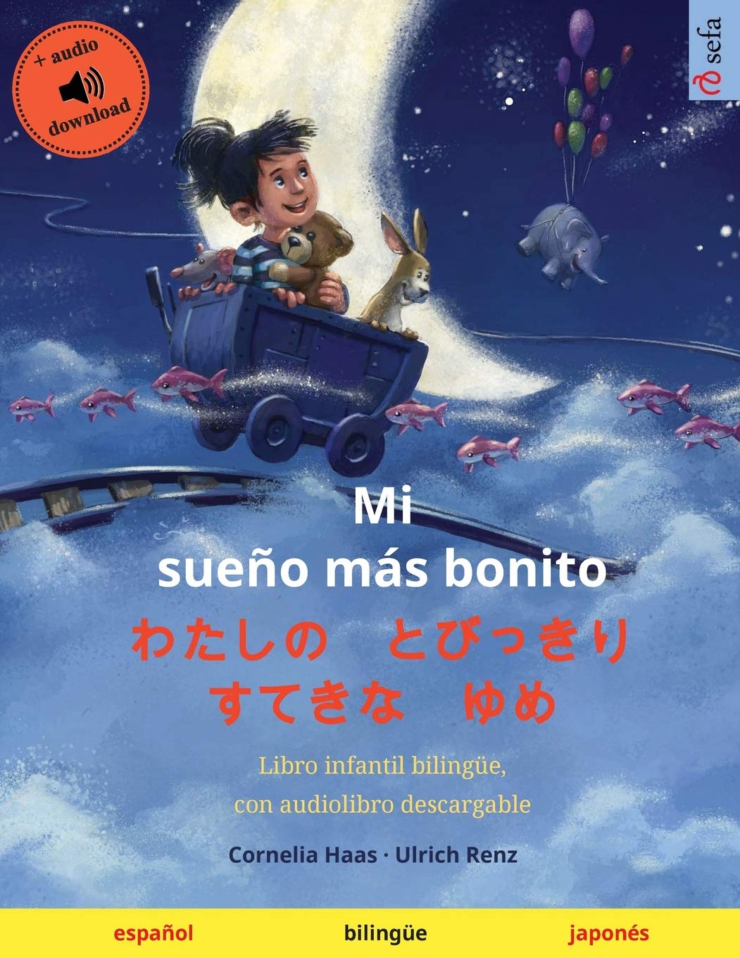 Mi sueño más bonito - わたしの とびっきり すてきな ゆめ : Libro infantil bilingüe, con audiolibro descargable