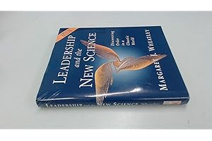 Leadership and the New Science: Discovering Order in a Chaotic World