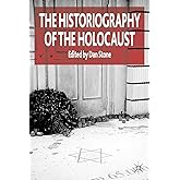 The Historiography of the Holocaust