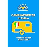 CAMPINGWINTER in Italien: Boostern für den Green Pass?